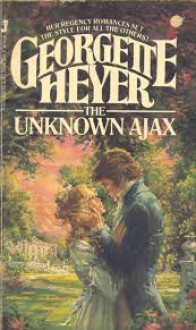 The Unknown Ajax - Georgette Heyer