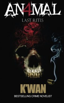 Animal IV: Last Rites (Volume 4) - K'wan