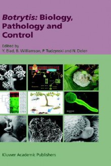 Botrytis: Biology, Pathology and Control - Y. Elad, B. Williamson, Paul Tudzynski, Nafiz Delen