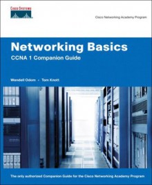 Networking Basics CCNA 1 Companion Guide (Cisco Networking Academy) - Wendell Odom, Thomas Knott, Tom Knott