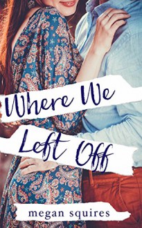 Where We Left Off - Megan Squires