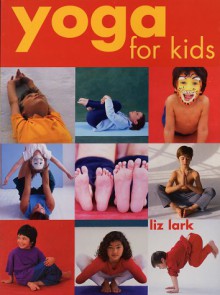 Yoga For Kids - Liz Lark