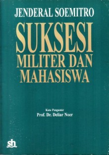 Suksesi Militer dan Mahasiswa - Soemitro, Deliar Noer