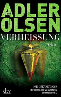 Verheißung Der Grenzenlose: Der sechste Fall für Carl Mørck, Sonderdezernat Q Thriller - Jussi Adler-Olsen,Hannes Thiess