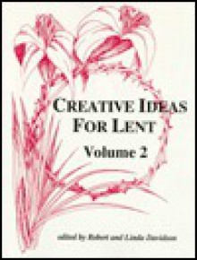 Creative Ideas for Lent, vol. 2 - Robert G. Davidson, Linda S. Davidson