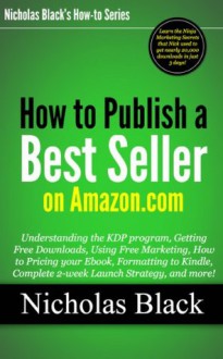 How to Publish a Bestseller on Amazon - Nicholas Black