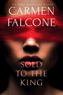 Sold to the King - Carmen Falcone