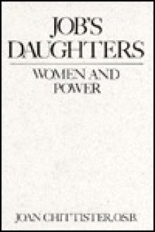 Job's Daughters: Women and Power - Joan D. Chittister