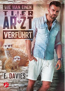 Wie man einen Tierarzt verführt (Significant Brothers 2) - E. Davies