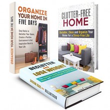 Organize and Declutter Box Set: Declutter and Clean Your Home and Lose Your Weight in the Process (DIY Hacks & Productivity) - Nancy Brooks, Victoria Lynch, Jessie Fuller