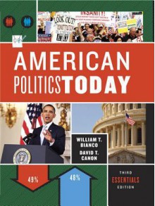 American Politics Today - William T. Bianco, David T. Canon