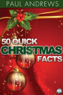 50 Quick Christmas Facts - Paul Andrews