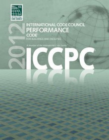 ICCPC: International Code Council Performance Code: For Buildings and Facilities - International Code Council