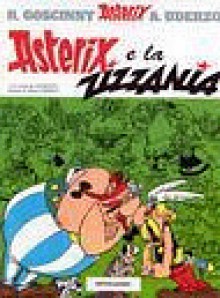 Asterix e la zizzania - René Goscinny, Albert Uderzo, Luciana Marconcini