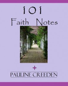 101 Faith Notes - Pauline Creeden