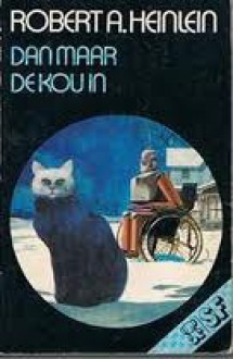 Dan maar de kou in - Robert A. Heinlein