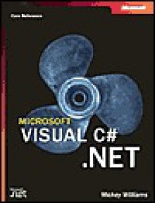 Microsoft Visual C#(tm) .Net (Core Reference) - Mickey Williams