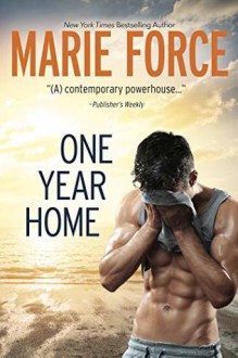 One Year Home (Navy Captain John West #2) - Marie Force