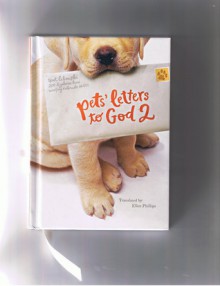 Pet's Letters to God 2 - Ellen Phillips