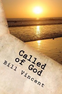 Called of God - Bill Vincent