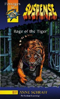 Rage of the Tiger (Passages to Suspense Hi: Lo Novels) - Anne Schraff