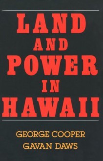 Land and Power in Hawaii: The Democratic Years - George Cooper, Gavan Daws