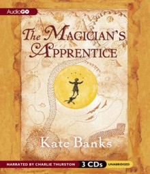 The Magician's Apprentice - Kate Banks, Charlie Thurston