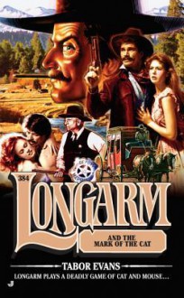 Lonagarm and the Mark of the Cat (Longarm, #384) - Tabor Evans