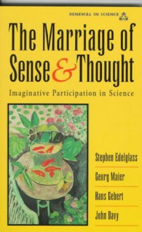 Marriage of Sense and Thought - Stephen Edelglass, John Davy