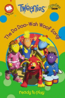 Da Doo Wah Woof Song (Tweenies S.) - BBC Worldwide