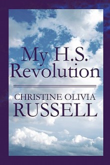 My H.S. Revolution - Christine Olivia Russell