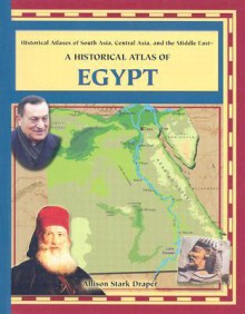 A Historical Atlas of Egypt - Allison Stark Draper