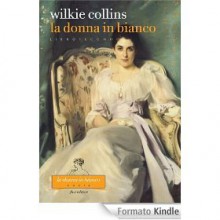 La donna in bianco - libro secondo - Wilkie Collins