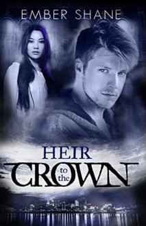 Heir to the Crown - Ember Shane