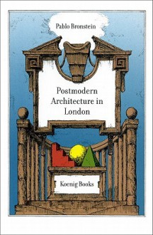 A Guide to Postmodern Architecture in London - Pablo Bronstein