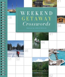 Weekend Getaway Crosswords - Leslie Billig