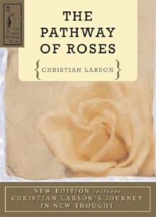 The Pathway of Roses - Christian D. Larson