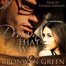 Drawn That Way: Bound - Tatiana Sokolov, Bronwyn Green, Bronwyn Green