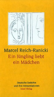 Ein Jüngling liebt ein Mädchen - Marcel Reich-Ranicki