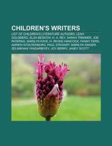 Children's Writers: List Of Children's Literature Authors, Leah Goldberg, Elsa Beskow, H. A. Rey, Sarah Trimmer, Joe Paterno, Marilyn Kaye - Books Group