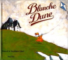 Blanche Dune - Rascal, Stéphane Girel