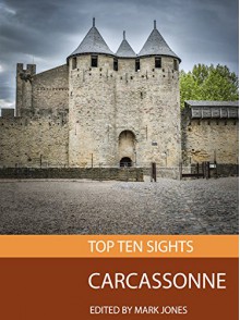 Top Ten Sights: Carcassonne - Mark Jones