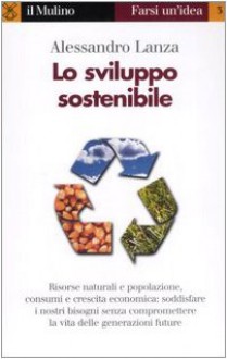 Lo sviluppo sostenibile - Alessandro Lanza
