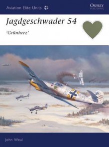 Jagdgeschwader 54 'Gr�nherz' - John Weal