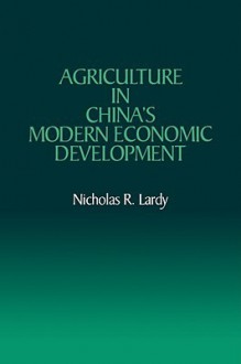 Agriculture in China's Modern Economic Development - Nicholas R. Lardy