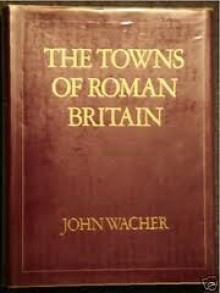 The Towns Of Roman Britain - John Wacher