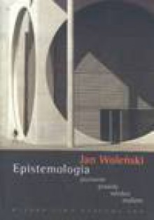 Epistemologia poznanie prawdy wiedza realizm - Jan Woleński