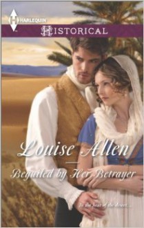 Beguiled by Her Betrayer - Louise Allen