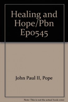 Healing and Hope/Pbn Ep0545 - Pope John Paul II