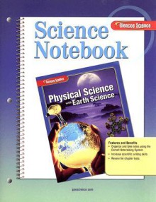 Glencoe Physical Science With Earth Science, Science Notebook, Student Edition - Glencoe McGraw-Hill